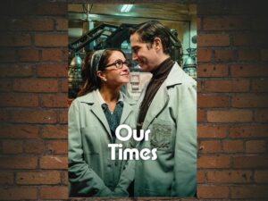 -Our Times (2025)-<br>The Original Movie