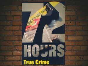 -72 Hours: True Crime (2003)-<br>The Complete Series
