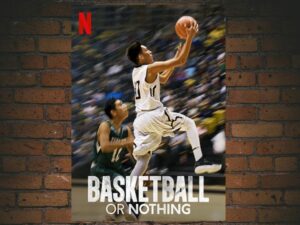 -Basketball or Nothing (2019)-<br>The Complete Series