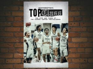 -Uninterrupted's Top Class: The Life and Times of the Sierra Canyon Trailblazers (2021)-<br>The Complete Series