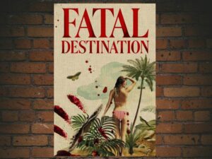 -Fatal Destination (2025)-<br>The Complete Series