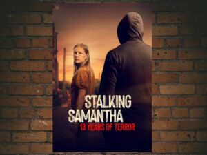 -Stalking Samantha: 13 Years of Terror (2025)-<br>The Complete Series