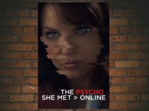 -The Psycho She Met Online (2017)-<br>The Original Movie