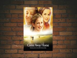 -Come Away Home (2005)-<br>The Original Movie