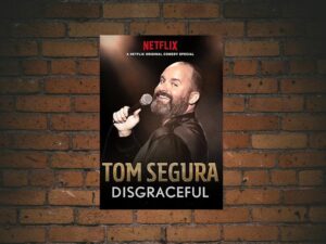 -Tom Segura: Disgraceful (2018)-<br>The Original Movie