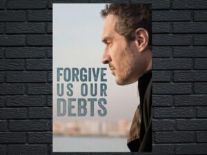 -Forgive Us Our Debts (2018)-<br>The Original Movie