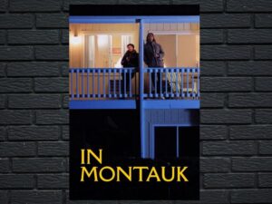 -In Montauk (2012)-<br>The Original Movie