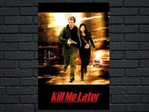 -Kill Me Later (2001)-<br>The Original Movie