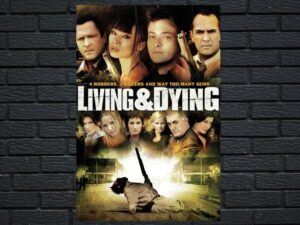 -Living & Dying (2007)-<br>The Original Movie