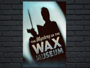 -Mystery of the Wax Museum (1933)-<br>The Original Movie