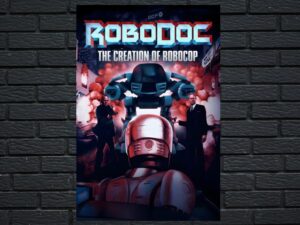 -RoboDoc: The Creation of RoboCop (2023)-<br>The Complete Series