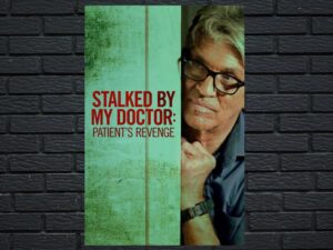 -Stalked by My Doctor: Patient's Revenge (2018)-<br>The Original Movie