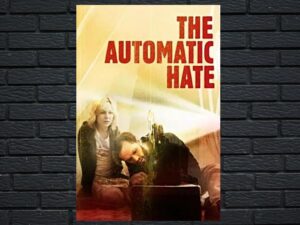 -The Automatic Hate (2016)-<br>The Original Movie