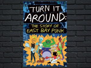 -Turn It Around: The Story of East Bay Punk (2017)-<br>The Original Movie