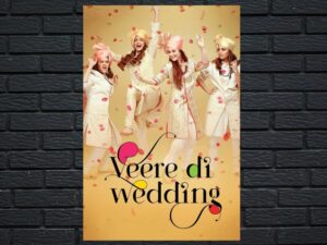 -Veere Di Wedding (2018)-<br>The Original Movie