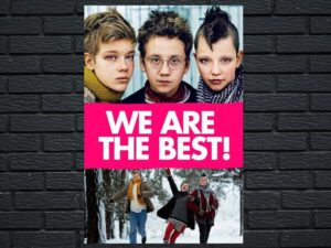 -We Are the Best! (2013)-<br>The Original Movie