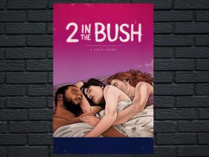 -2 in the Bush: A Love Story (2018)-<br>The Original Movie