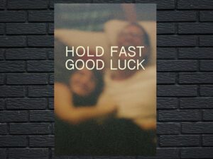 -Hold Fast, Good Luck (2020)-<br>The Original Movie