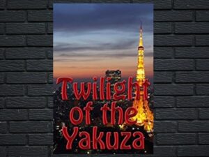 -Twilight of the Yakuza (2013)-<br>The Original Movie