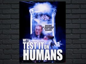-We'll Test It on Humans (2019)-<br>The Original Movie