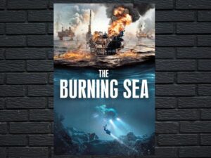 -The Burning Sea (2021)-<br>The Original Movie