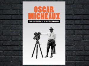 -Oscar Micheaux: The Superhero of Black Filmmaking (2021)-<br>The Original Movie