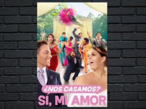 -?Nos casamos? S?, mi amor (2022)-<br>The Original Movie