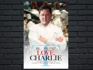 -Love, Charlie: The Rise and Fall of Chef Charlie Trotter (2022)-<br>The Original Movie