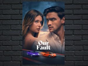 -Our Fault (2025)-<br>The Original Movie