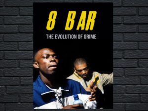 -8 Bar ? The Evolution of Grime (2021)-<br>The Original Movie