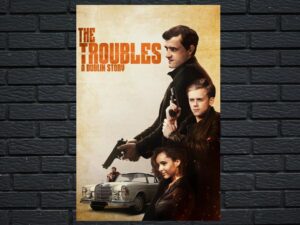 -The Troubles: A Dublin Story (2022)-<br>The Original Movie
