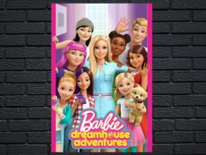 -Barbie Dreamhouse Adventures (2018)-<br>The Complete Series