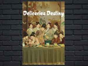 -Delicacies Destiny (2022)-<br>The Original Movie