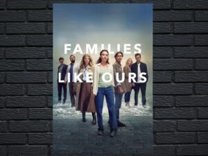 -Families Like Ours (2024)-<br>The Complete Series