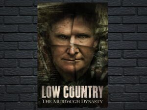 -Low Country: The Murdaugh Dynasty (2022)-<br>The Complete Series