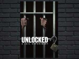 -Unlocked: A Jail Experiment (2024)-<br>The Complete Series