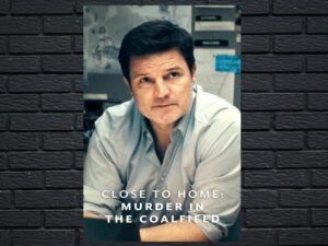 -Close to Home: Murder in the Coalfield (2022)-<br>The Complete Series