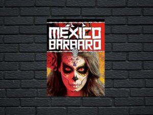 -Barbarous Mexico (2014)-<br>The Original Movie