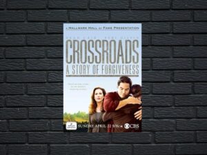 -Crossroads: A Story of Forgiveness (2007)-<br>The Original Movie