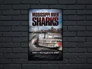 -Mississippi River Sharks (2017)-<br>The Original Movie