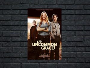 -An Uncommon Grace (2017)-<br>The Original Movie