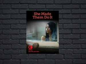 -She Made Them Do It (2013)-<br>The Original Movie