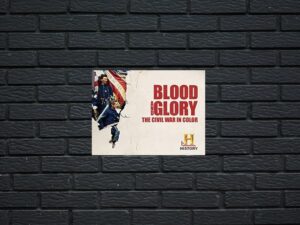 -Blood and Glory: The Civil War in Color (2015)-<br>The Complete Series
