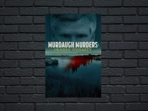 -Murdaugh Murders: Deadly Dynasty (2022)-<br>The Complete Series