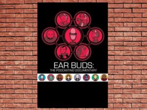 -Ear Buds: The Podcasting Documentary (2016)-<br>The Original Movie