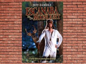 -Escanaba in da Moonlight (2001)-<br>The Original Movie
