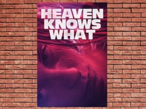 -Heaven Knows What (2015)-<br>The Original Movie