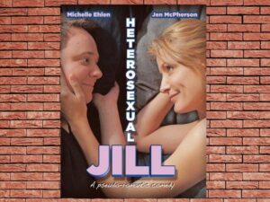-Heterosexual Jill (2013)-<br>The Original Movie