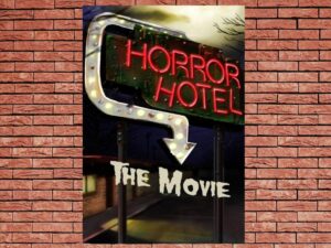 -Horror Hotel The Movie (2016)-<br>The Original Movie