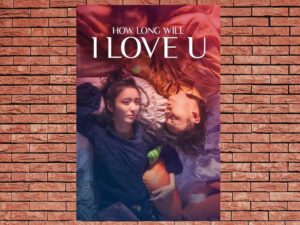 -How Long Will I Love U (2018)-<br>The Original Movie